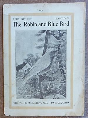 The Robin and Bluebird (Two Dear Neighbors) - Bird Stories Part One