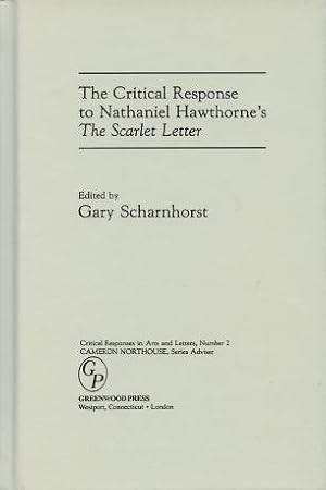 The Critical Response to Nathaniel Hawthorne's The Scarlet Letter: (Critical Responses in Arts an...