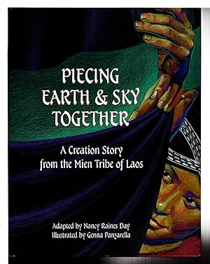 Bild des Verkufers fr PIECING EARTH & SKY TOGETHER: A Creation Story from the Mien Tribe of Laos. zum Verkauf von Bookfever, IOBA  (Volk & Iiams)