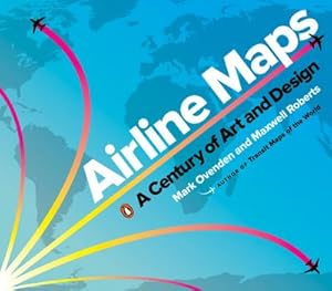 Bild des Verkufers fr Airline Maps : A Century of Art and Design zum Verkauf von AHA-BUCH GmbH
