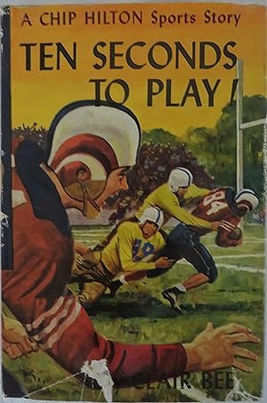 Ten Seconds to Play (A Chip Hilton Sports Story, 12)