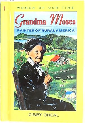 Imagen del vendedor de Grandma Moses, Painter of Rural America (Women of Our Time) a la venta por Book Catch & Release