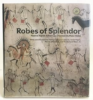 Seller image for Robes of Splendor : Native North American Painted Buffalo Hides for sale by Exquisite Corpse Booksellers