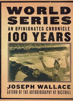World Series: An Opinionated Chronicle 100 Years