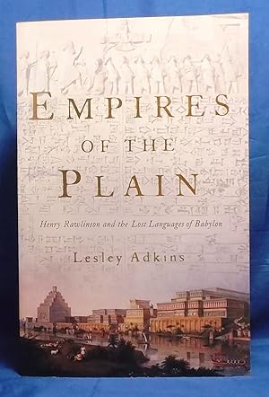 Empires of the Plain: Henry Rawlinson and the Lost Languages of Babylon