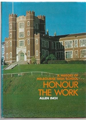 Seller image for A History of Melbourne High School: Honour the Work for sale by City Basement Books