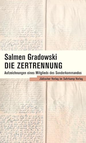 Seller image for Die Zertrennung : Aufzeichnungen eines Mitglieds des Sonderkommandos for sale by AHA-BUCH GmbH