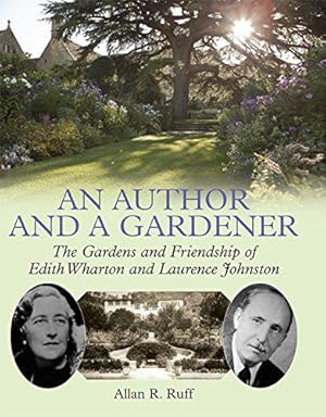 Imagen del vendedor de An Author & A Gardener: The Gardens and Friendship of Edith Wharton and Laurence Johnston a la venta por JLG_livres anciens et modernes