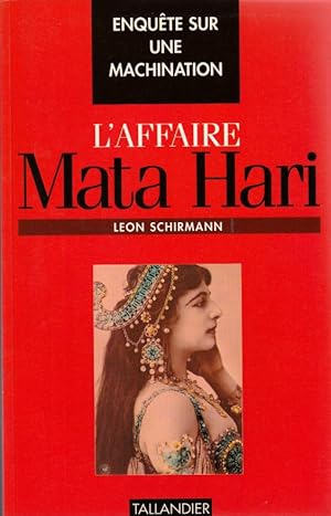 Image du vendeur pour L'affaire Mata Hari. Enqute sur une machination. mis en vente par L'ivre d'Histoires