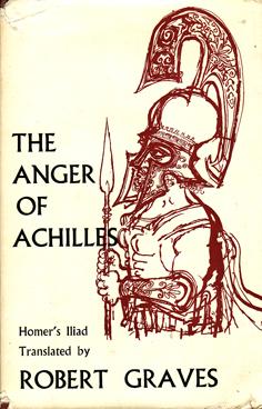 The Anger of Achilles - Homer's Iliad