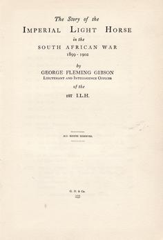 The Story of the Imperial Light Horse in the South African War 1899- 1902