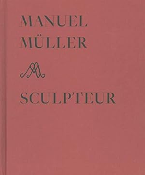 Bild des Verkufers fr Manuel Mller sculpteur zum Verkauf von JLG_livres anciens et modernes