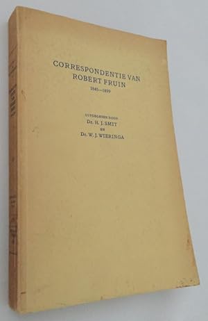 Correspondentie van Robert Fruin 1845-1899. [Werken uitgegeven door het Historisch Genootschap, V...