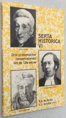 Seller image for Drie protestantse conservatieven uit de 19e eeuw. Willem Bilderdijk (1756-1831), Willem Broes (1766-1858) en George Willem Vreede (1809-1880) for sale by Antiquariaat Clio / cliobook.nl