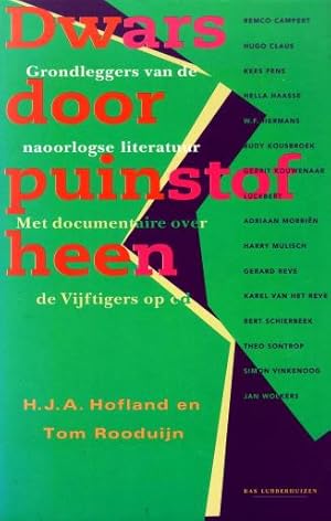 Seller image for Dwars door het puinstof heen. Grondleggers van de naoorlogse literatuur. Met een documentaire over de Vijftigers op cd. [Met CD] for sale by Antiquariaat Clio / cliobook.nl