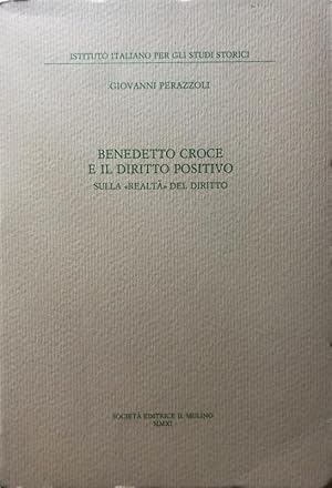 BENEDETTO CROCE E IL DIRITTO POSITIVO. SULLA «REALTÀ» DEL DIRITTO