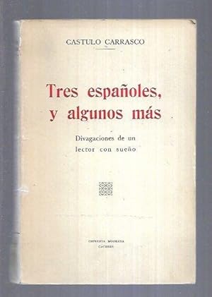 Imagen del vendedor de TRES ESPAOLES, Y ALGUNOS MAS. DIVAGACIONES DE UN LECTOR CON SUEO a la venta por Desvn del Libro / Desvan del Libro, SL