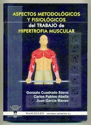 Immagine del venditore per ASPECTOS METODOLOGICOS Y FISIOLOGICOS DEL TRABAJO DE HIPERTROFIA MUSCULAR. venduto da Ducable Libros