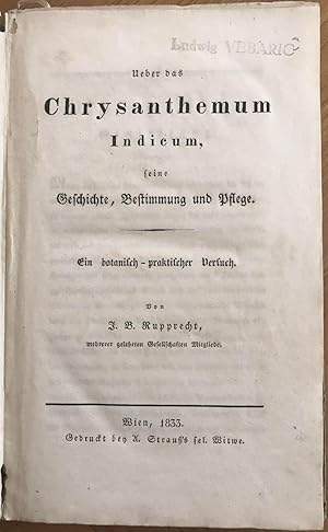 Bild des Verkufers fr Ueber das Chrysanthemum Indicum, seine Geschichte, Bestimmung und Pflege. Ein botanisch-praktischer Versuch. zum Verkauf von Antiquariat Uwe Turszynski