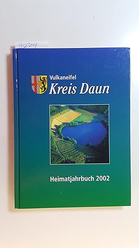 Heimatjahrbuch 2002 Vulkaneifel Kreis Daun. Erzählungen, Geschichten und aktuelle Daten