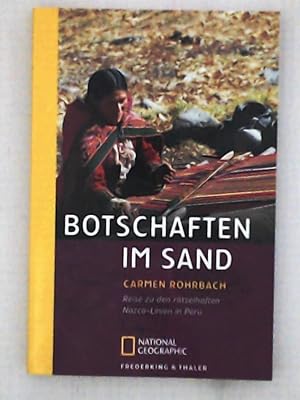 Seller image for Botschaften im Sand: Reise zu den rtselhaften Nazca-Linien for sale by Leserstrahl  (Preise inkl. MwSt.)