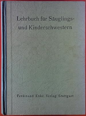 Bild des Verkufers fr Lehrbuch fr Suglings- und Kinderkrankenschwestern. Zweite umgearbeitete und erweiterte Auflage. zum Verkauf von biblion2