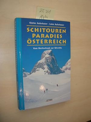 Schitourenparadies Österreich. Vom Hochschwab zur Silvretta.