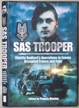 Seller image for SAS TROOPER. Charlie Radford's Operations in Enemy Occupied France and Italy. for sale by Alex Alec-Smith ABA ILAB PBFA