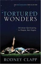 Seller image for Tortured Wonders: Christian Spirituality for People, Not Angels for sale by ChristianBookbag / Beans Books, Inc.