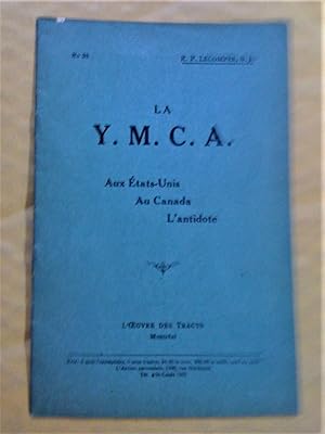 Image du vendeur pour La Y.M.C.A. aux tats-Unis au Canada l'antidote mis en vente par Claudine Bouvier