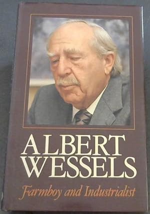 Seller image for Albert Wessels, farmboy and industrialist for sale by Chapter 1