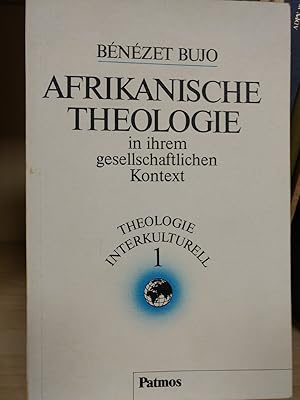 Afrikanische Theologie in ihrem gesellschaftlichen Kontext