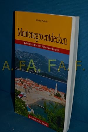 Bild des Verkufers fr Montenegro entdecken : zwischen Adria und Schwarzen Bergen zum Verkauf von Antiquarische Fundgrube e.U.