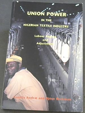 Bild des Verkufers fr Union Power in the Nigerian Textile Industry: Labour Regime and Adjustment zum Verkauf von Chapter 1