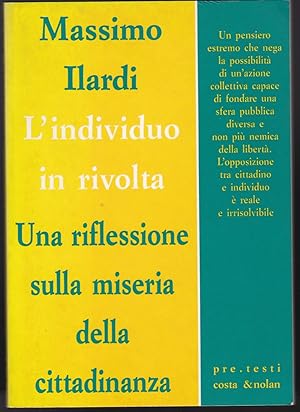 Seller image for L'individuo in rivolta Una riflessione sulla miseria della cittadinanza for sale by Libreria Tara