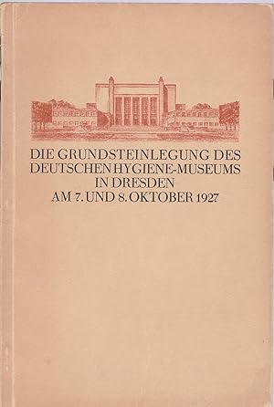 Seller image for Die Grundsteinlegung des Deutschen Hygiene-Museums in Dresden am 7. und 8. Oktober, for sale by Antiquariat Kastanienhof