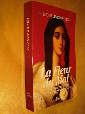 La fleur du mal : La véritable histoire de la Dame aux camélias