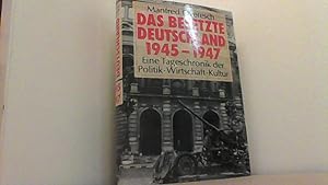 Seller image for Das besetzte Deutschland 1945-1947. Eine Tageschronik der Politik - Wirtschaft - Kultur. for sale by Antiquariat Uwe Berg