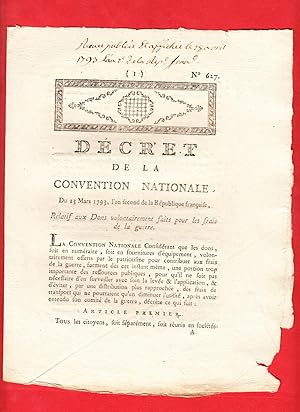 Seller image for DCRET DE LA CONVENTION NATIONALE, Du 23 1793, l'an second de la Rpublique franaise, Relatif aux Dons volontairement faits pour les frais de la guerre. for sale by Pierre Raymond