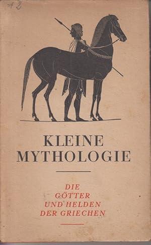 Bild des Verkufers fr Kleine Mythologie. Die Gtter und Helden der Griechen. zum Verkauf von Allguer Online Antiquariat