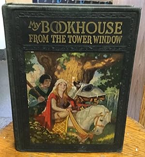 Image du vendeur pour From the Tower Window (My Bookhouse, volume Five / Vol. 5) mis en vente par Nick of All Trades