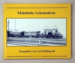 Bild des Verkufers fr Elektrische Lokomotiven fotografiert von Carl Bellingrodt. zum Verkauf von antiquariat peter petrej - Bibliopolium AG