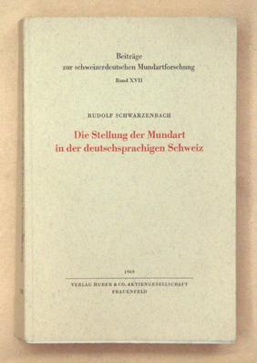 Bild des Verkufers fr Die Stellung der Mundart in der deutschsprachigen Schweiz. zum Verkauf von antiquariat peter petrej - Bibliopolium AG