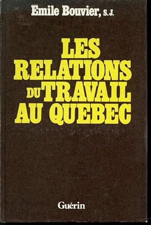 Bild des Verkufers fr Les relations du travail au Qubec zum Verkauf von Librairie Le Nord