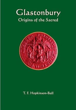 Seller image for GLASTONBURY: Origins of the Sacred for sale by By The Way Books