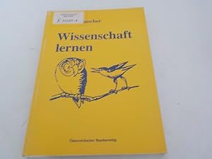 Seller image for Wissenschaft lernen. Didaktischer Leitfaden zur unverbindlichen bung "Einfhrung in die Praxis des wissenschaftlichen Arbeitens" in der AHS ; Materialien zur pdagogischen Begleitung und zur Bewertung von Fachbereichsarbeiten. for sale by Antiquariat Bookfarm