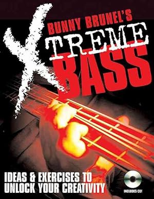 Imagen del vendedor de Bunny Brunel's Xtreme Bass: Ideas & Exercises to Unlock Your Creativity [With MP3 CD] (Paperback) a la venta por Grand Eagle Retail