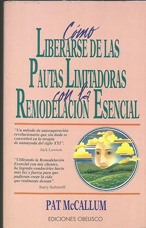Como Liberarse de Las Pautas Limitadoras con la remodelación esencial.(Spanish Edition)