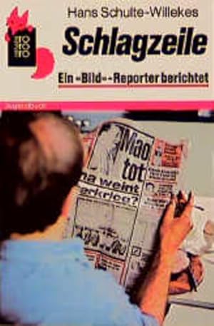 Bild des Verkufers fr Schlagzeile : e. "Bild"-Reporter berichtet. Hans Schulte-Willekes / rororo-Rotfuchs ; 146 : Jugendbuch zum Verkauf von NEPO UG