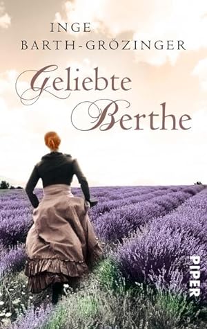 Seller image for Geliebte Berthe. Inge Barth-Grzinger / Piper ; 30367 for sale by NEPO UG